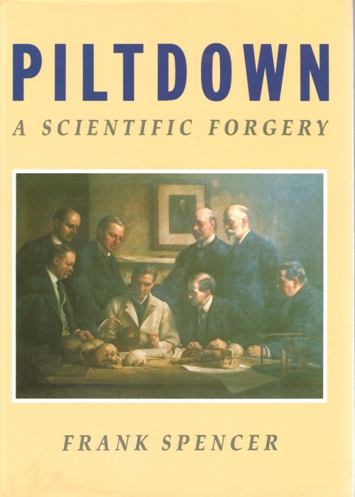 Spencer, F. - Piltdown, a Scientific Forgery