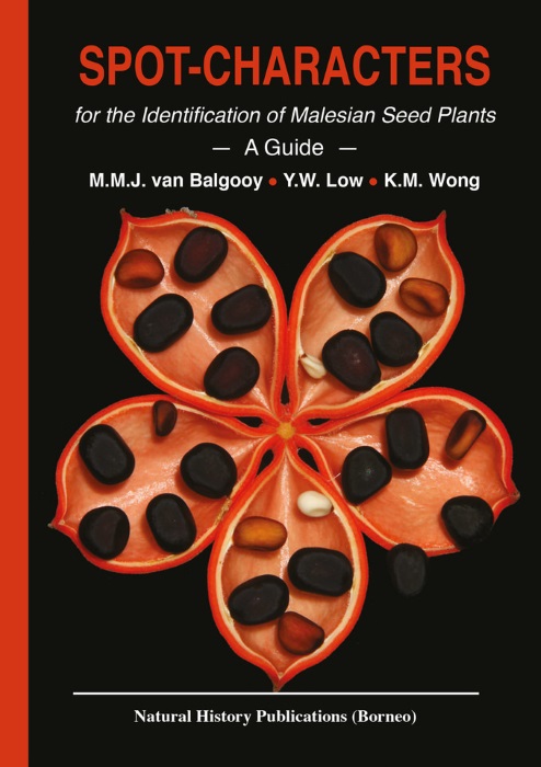 van Balgooy, M.M.J.; Low, Y.W.; Wong, K.M. - Spot-characters for the Identification of Malesian Seed Plants: A Guide