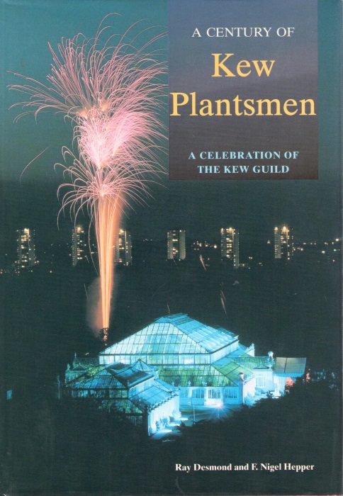 Desmond, R; Hepper, F.N. - A Century of Kew Plantsmen: A Celebration of the Kew Guild
