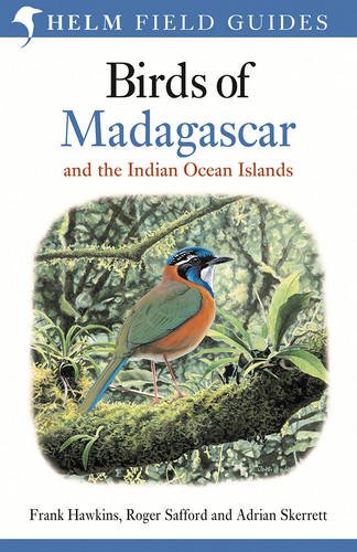 Safford, R.; Skerrett, A.; Hawkins, F. - Birds of Madagascar and the Indian Ocean Islands