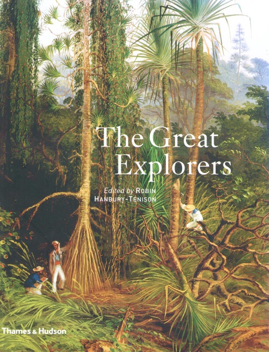 Hanbury-Tenison, R. (Ed.) - The Great Explorers