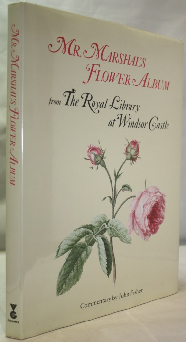Fisher, James - Mr. Marshal's Flower Album: from The Royal Library at Windsor Castle
