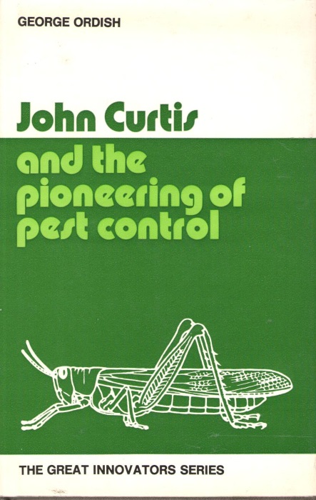 Ordish, G. - John Curtis and the Pioneering of Pest Control