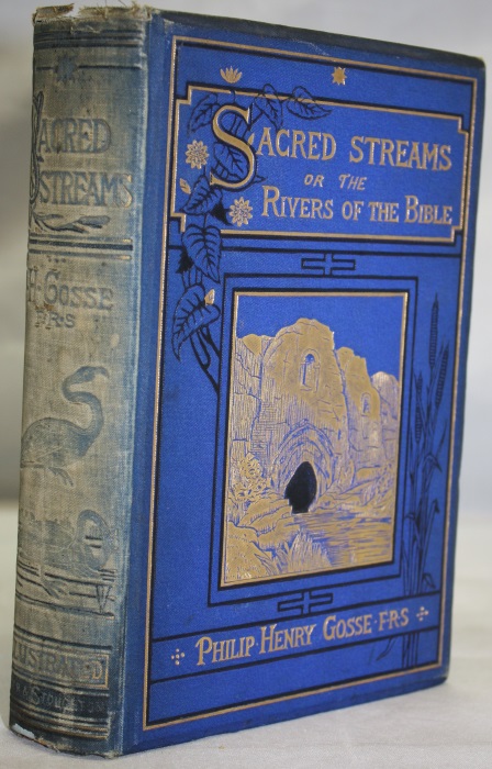 Gosse, Philip Henry - Sacred Streams: The Ancient and Modern History of the Rivers of the Bible
