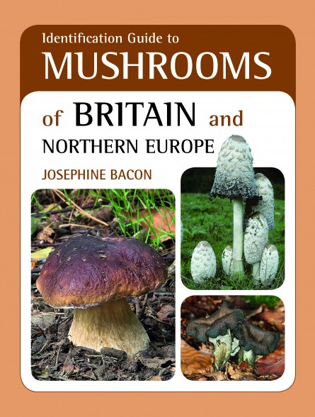 Bacon, J. - Identification Guide to Mushrooms of Britain and Northern Europe