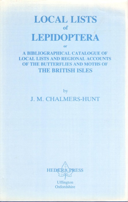 Chalmers-Hunt, J.M. - Local Lists of Lepidoptera, or a bibliographical catalogue of local lists and regional accounts of the Butterflies and Moths of the British Isles