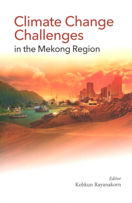 Rayanakorn, K. (Ed.) - Climate Change Challenges in the Mekong Region