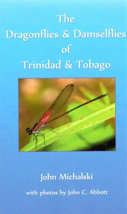 Michalski, J.; Abbott, J.C. (Illus) - The Dragonflies and Damselflies of Trinidad and Tobago