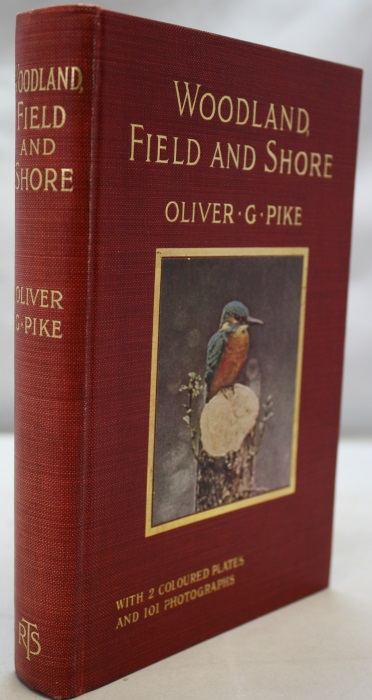Pike, O.G. - Woodland, Field and Shore: Wild Nature Depicted with Pen and Camera