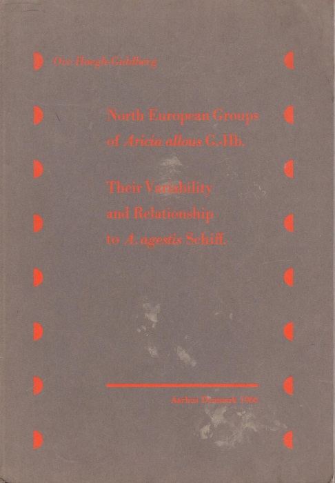 Hoegh-Guldberg, O. - North European Groups of Aricia allous G.-HB.: Their Variability and Relationship to A. agestis Schiff