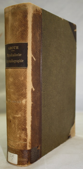 Groth, P. - Physikalische Krystallographie und Einleitung in die krystallographische Kenntniss der wichtigsen Substanzen