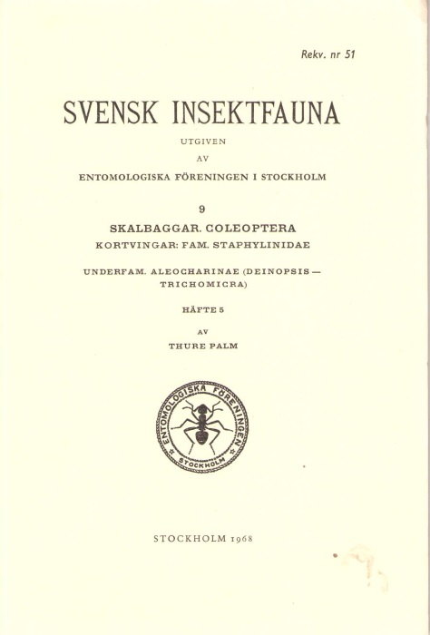 Palm, T. - Svensk Insektfauna 9: Staphylinidae Pt 5: Aleocharinae (Deinopsis-Trichomicra)