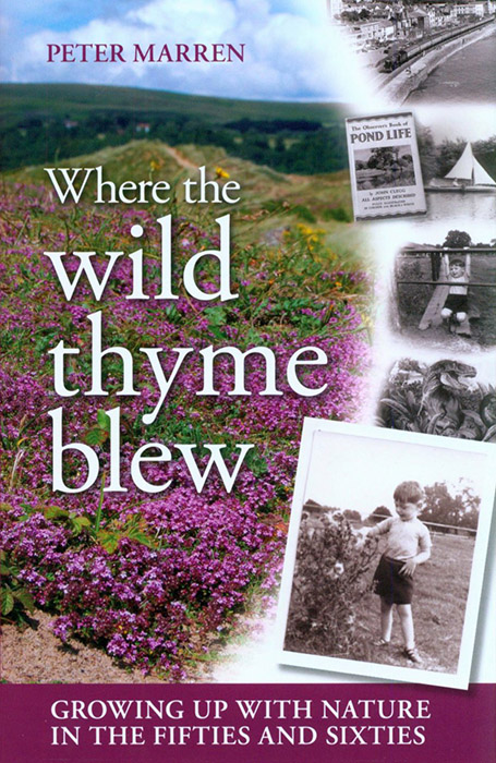 Marren, P. - Where the Wild Thyme Blew: Growing up with nature in the Fifties and Sixties
