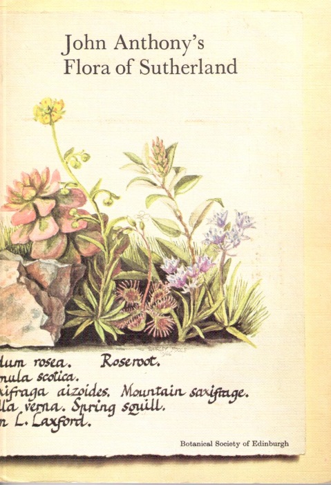 Kenworthy, J.B. (Ed.) - John Anthony's Flora of Sutherland