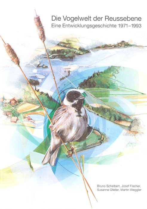 Schelbert, B.; Fischer, J.; Gfeller, S.; Weggler, M. - Die Vogelwelt der Reussebene: Eine Entwicklungsgeschichte 1971-1993