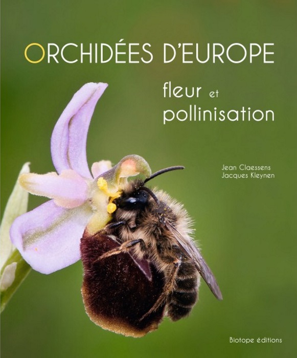 Claessens, J.; Kleynen, J. - Orchides d'Europe: Fleur et pollinisation