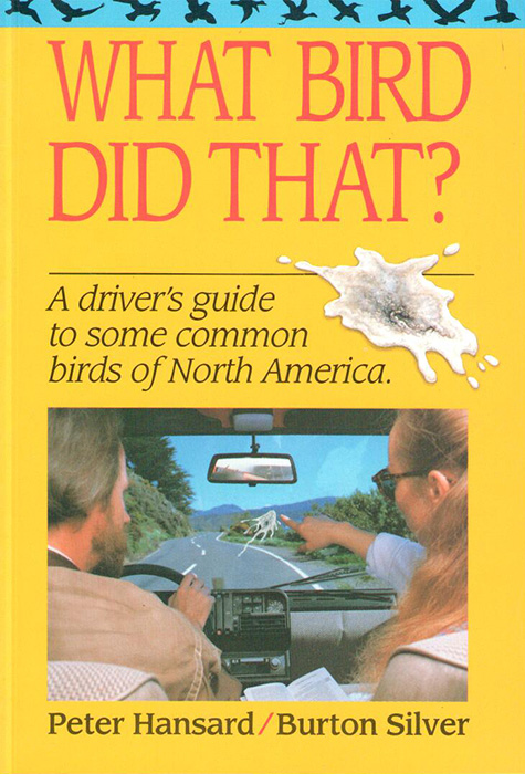 Hansard, P.; Silver, B. - What Bird is that? A driver's guide to some common birds of North America