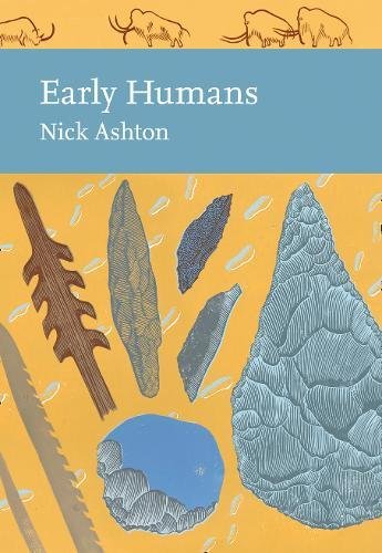 Ashton, N. - Early Humans  (New Naturalist 134)