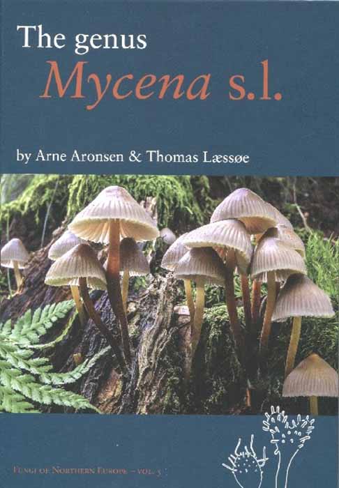 Aronsen, A.; Lsse, T. - The Genus <i>Mycena</i> s.l. (Fungi of Northern Europe 5)