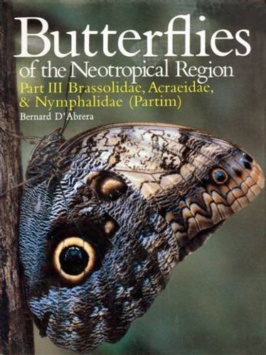 d'Abrera, B. - Butterflies of the Neotropical Region 3: Brassolidae, Acraeidae, Nymphalidae (partim)