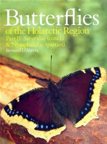 d'Abrera, B. - Butterflies of the Holarctic Region 2: Satyridae (concl.), Nymphalidae (partim)