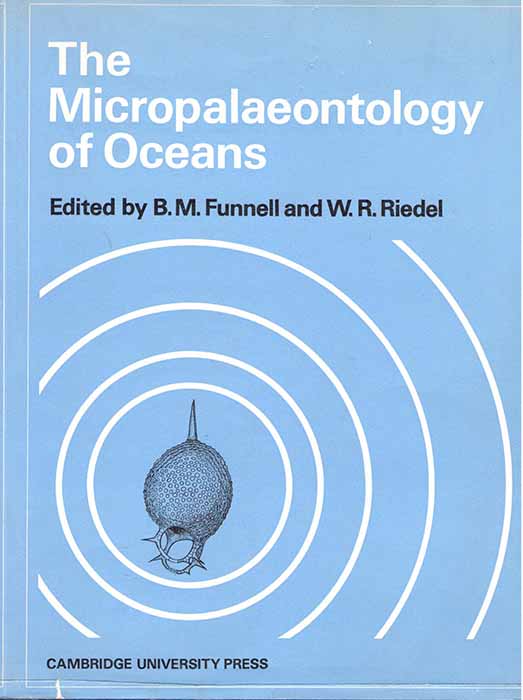 Funnell, B.M.; Riedel, W.R. (Eds) - The Micropalaeontology of Oceans:  Proceedings of the symposium held in Cambridge from 10 to 17 September 1967 under the title 