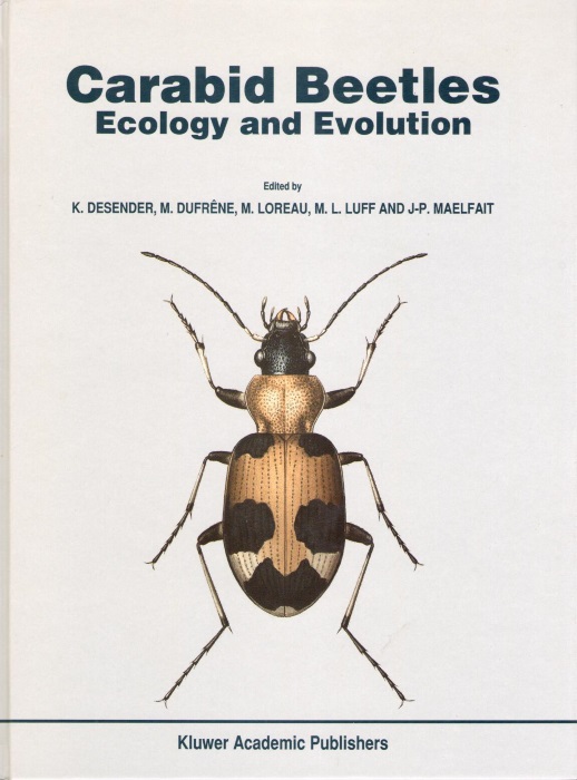 Desender, K.; Dufrne, M.; Loreau, M.; Luff, M.L.; Maelfait, J-P. (Eds) - Carabid Beetles: Ecology and Evolution
