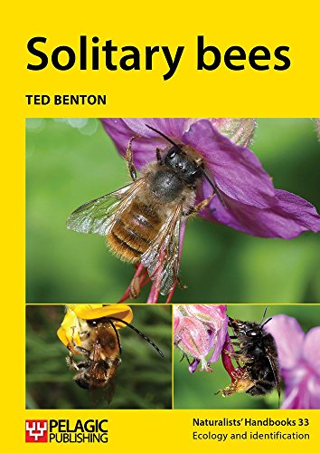 Benton, T. - Solitary Bees (Naturalists' Handbooks 33)