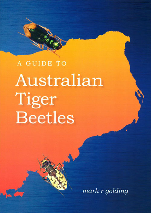 Golding, M.R. - A Guide to Australian Tiger beetles
