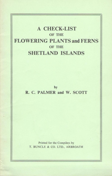 Palmer, R.C.; Scott, W. - A Check-List of the Flowering Plants and Ferns of the Shetland Islands