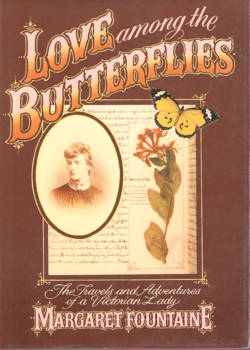 Fountaine, M. - Love Among the Butterflies: The Travels and Adventures of a Victorian Lady