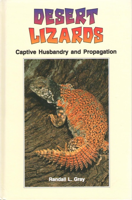 Gray, R.L. - Desert Lizards: Captive Husbandry and Propagation