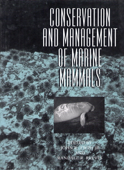 Twiss, J.R.; Reeves, R.R. (Eds) - Conservation and Management of Marine Mammals
