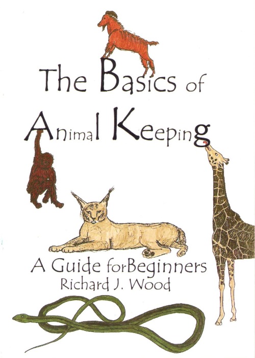 Wood, R.J. - The Basics of Animal Keeping: A Guide for Beginners