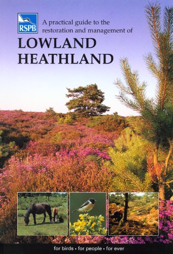 Symes, N.; Day, J. - A Practical Guide to the Restoration and Management of Lowland Heathland