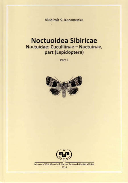 Kononenko, V. - Noctuoidae Sibiricae 3: Noctuidae: Cuculliinae to Noctuinae (part)