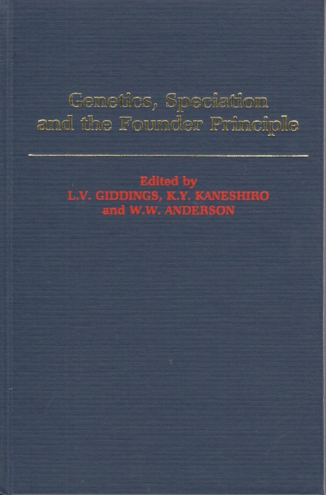 Giddings, L.V.; Kaneshiro, K.Y.; Anderson, W.W. (Eds) - Genetics, Speciation and the Founder Principle
