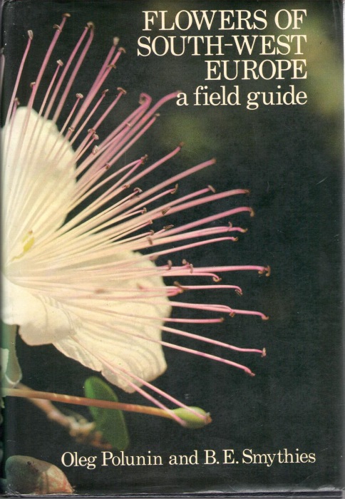 Polunin, O.; Smythies, B.E. - Flowers of South-West Europe: A Field Guide