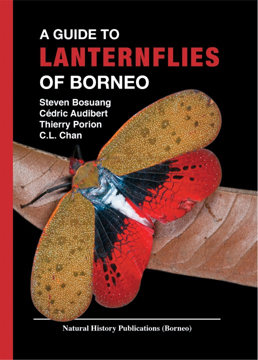 Bosuang, S.; Audlebert, C.; Porion, T.; Chan, C.L. - A Guide to Lanternflies of Borneo