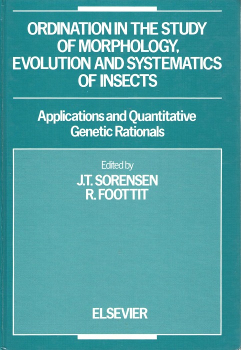 Sorensen, J.T.; Foottit, R. (Eds) - Ordination in the Study of Morphology, Evolution and Systematics of Insects: Applications and Quantitative Genetic Rationals