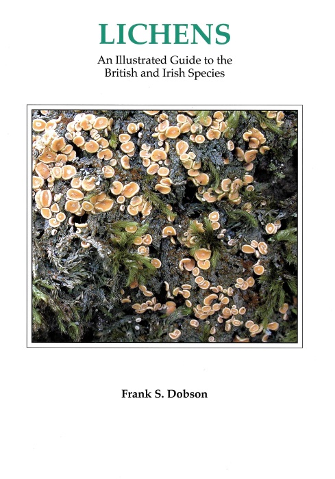 Dobson, F.S. - Lichens: An illustrated guide to the British and Irish species
