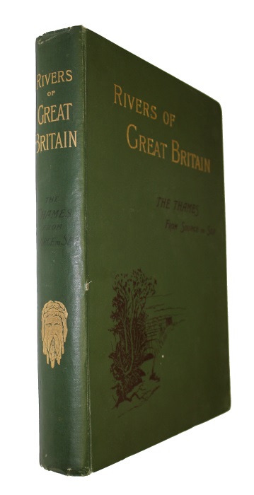  - Rivers of Great Britain: The Thames, from Source to Sea Descriptive, Historical, Pictorial