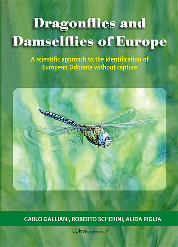Galliani, C.; Scherini, R.; Piglia, A. - Dragonflies and Damselflies of Europe: A scientific approach to the identification of European Odonata without capture