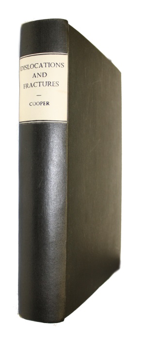 Cooper, Astley - Treatise on Dislocations and Fractures of the Joints