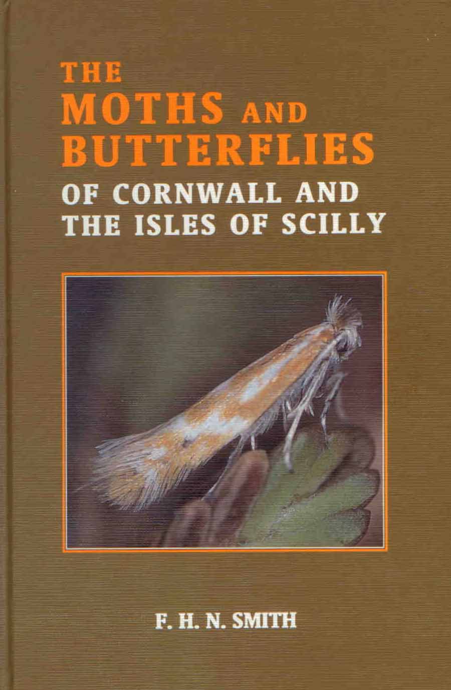 Smith, F.H.N. - The Moths and Butterflies of Cornwall and the Isles of Scilly