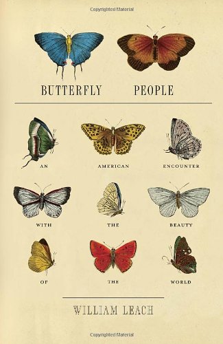 Leach, W. - Butterfly People:An American Encounter with the Beauty of the World