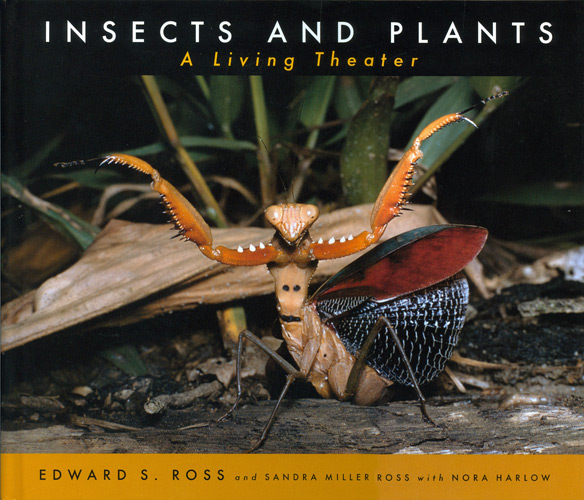 Ross, E.S.; Ross, S.M. - Insects and Plants: A Living Theater