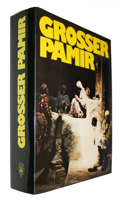 Grancy, R.S. de; Kostka, R. (Eds) - Grosser Pamir: sterreichisches Forschungsunternehmen 1975 in den Wakhan-Pamir/Afghanistan