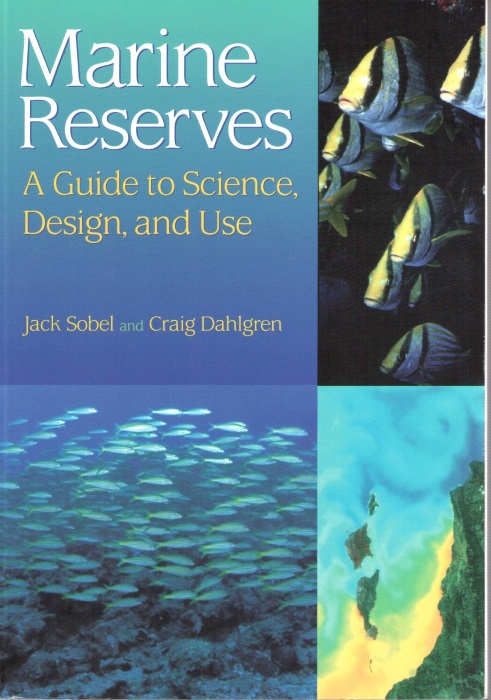 Sobel, J.; Dahlgren, C. - Marine Reserves: A Guide to Science, Design, and Use
