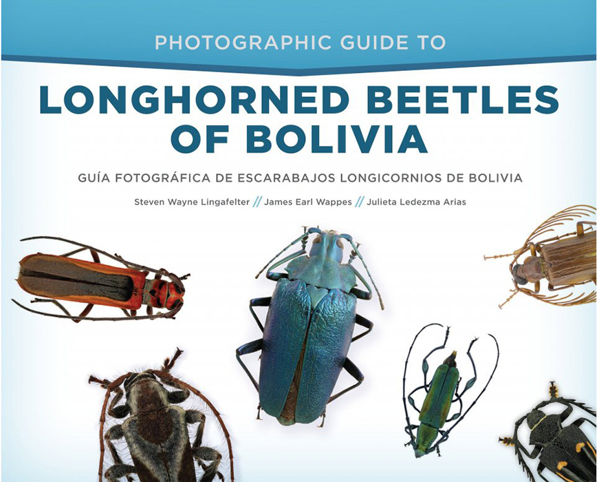 Lingafelter, S.W.; Wappes, J.E.; Arias, J.L. - Photographic Guide to Longhorned Beetles of Bolivia: Guia Fotografica de Escarabajos Longicornios de Bolivia